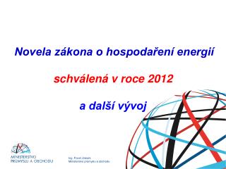Novela zákona o hospodaření energií schválená v roce 2012 a další vývoj