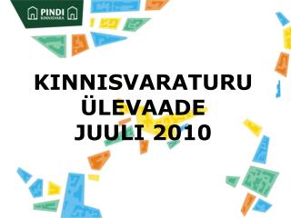 KINNISVARATURU ÜLEVAADE JUULI 2010