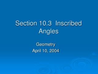 Section 10.3 Inscribed Angles