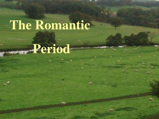 The Romantic Period