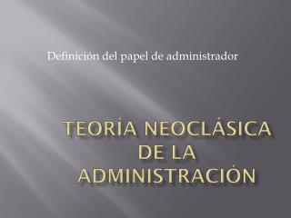 Teoría neoclásica de la administración