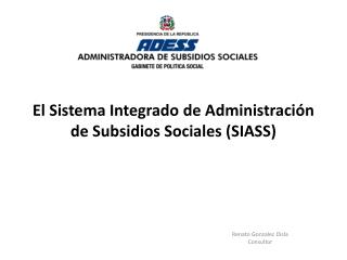 El Sistema Integrado de Administración de Subsidios Sociales (SIASS)