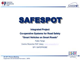 Integrated Project Co-operative Systems for Road Safety “Smart Vehicles on Smart Roads”