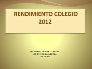 RENDIMIENTO COLEGIO 2012