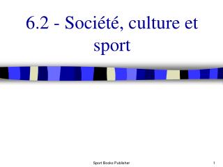 6.2 - Société, culture et sport