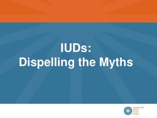IUDs: Dispelling the Myths