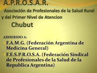 ADHERIDO A: F.A.M.G. (Federación Argentina de Medicina General)