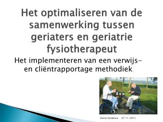 Het optimaliseren van de samenwerking tussen geriaters en geriatrie fysiotherapeut