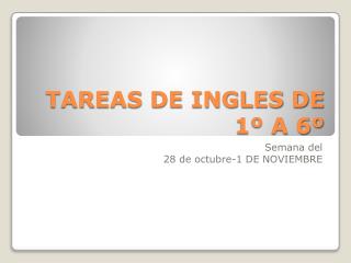 TAREAS DE INGLES DE 1º A 6º