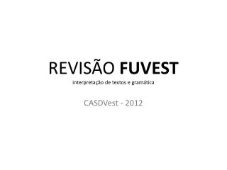 REVISÃO FUVEST interpretação de textos e gramática