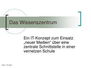 Das Wissenszentrum