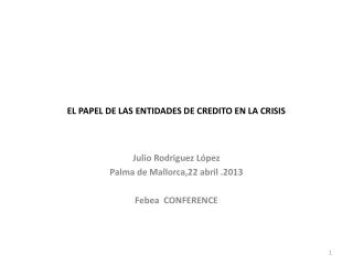 EL PAPEL DE LAS ENTIDADES DE CREDITO EN LA CRISIS