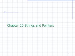 Chapter 10 Strings and Pointers