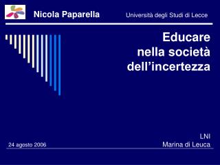 Educare 		nella società dell’incertezza LNI Marina di Leuca