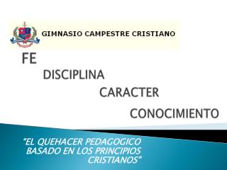 “EL QUEHACER PEDAGOGICO BASADO EN LOS PRINCIPIOS CRISTIANOS”