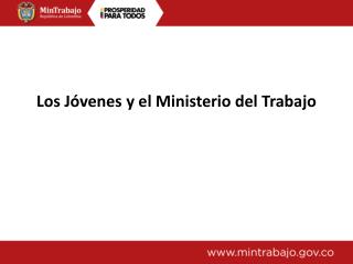 Los Jóvenes y el Ministerio del Trabajo