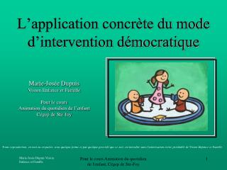 L’application concrète du mode d’intervention démocratique