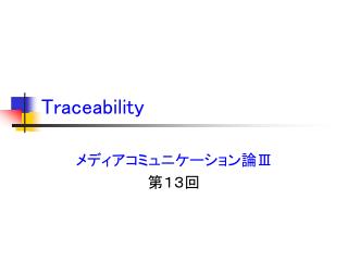 Traceability