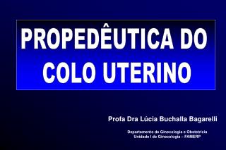 Departamento de Ginecologia e Obstetrícia Unidade I de Ginecologia – FAMERP