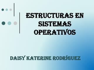 Estructuras en Sistemas Operativos
