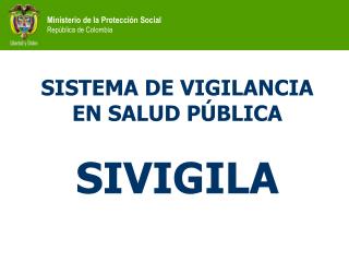 SISTEMA DE VIGILANCIA EN SALUD PÚBLICA SIVIGILA