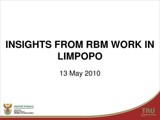 INSIGHTS FROM RBM WORK IN LIMPOPO