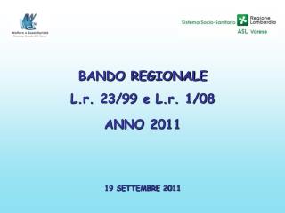 BANDO REGIONALE L.r. 23/99 e L.r. 1/08 ANNO 2011 19 SETTEMBRE 2011