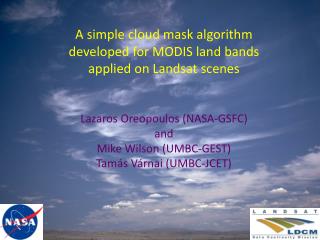 A simple cloud mask algorithm developed for MODIS land bands applied on Landsat scenes