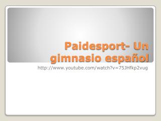 Paidesport - Un gimnasio español