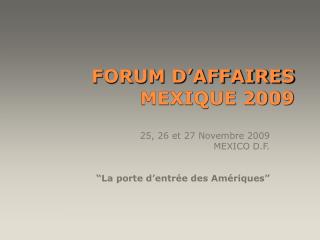 FORUM D’AFFAIRES MEXIQUE 2009