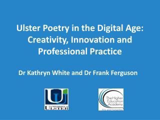 Ulster Poetry in the Digital Age: Creativity, Innovation and Professional Practice