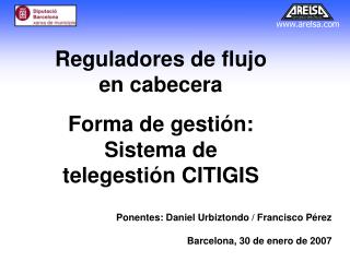 Reguladores de flujo en cabecera Forma de gestión: Sistema de telegestión CITIGIS