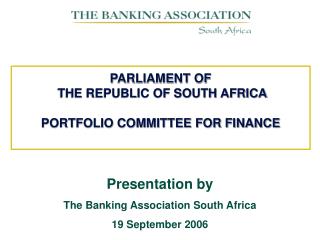 PARLIAMENT OF THE REPUBLIC OF SOUTH AFRICA PORTFOLIO COMMITTEE FOR FINANCE