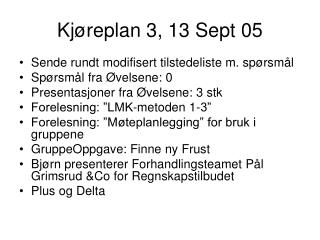 Kjøreplan 3, 13 Sept 05