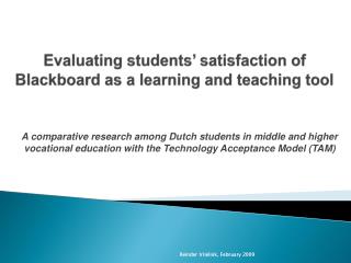 Evaluating students’ satisfaction of Blackboard as a learning and teaching tool