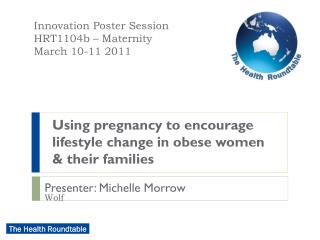 Using pregnancy to encourage lifestyle change in obese women &amp; their families