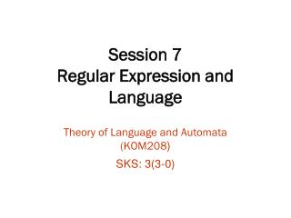 Session 7 Regular Expression and Language