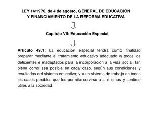 LEY 14/1970, de 4 de agosto, GENERAL DE EDUCACIÓN Y FINANCIAMIENTO DE LA REFORMA EDUCATIVA