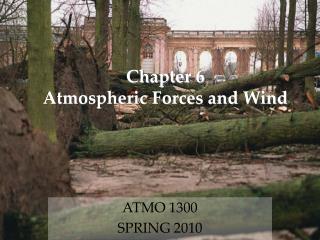 Chapter 6 Atmospheric Forces and Wind