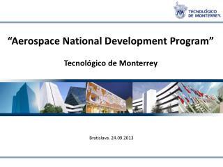 “ Aerospace National Development Program ” Tecnológico de Monterrey