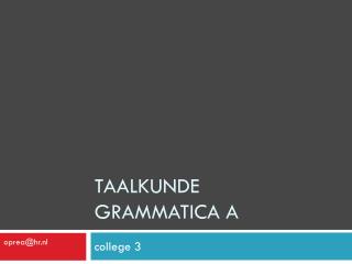 Taalkunde Grammatica A