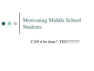 Motivating Middle School Students