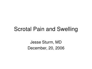 Scrotal Pain and Swelling