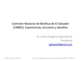 Comisión Nacional de Bioética de El Salvador (CNBES): Experiencias, lecciones y desafíos