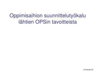 Oppimisaihion suunnittelutyökalu lähtien OPSin tavoitteista