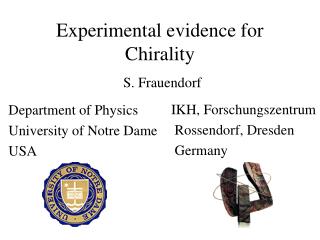 Experimental evidence for Chirality