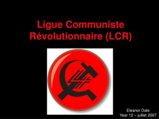 Ligue Communiste Révolutionnaire (LCR)