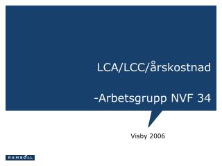 LCA/LCC/årskostnad -Arbetsgrupp NVF 34