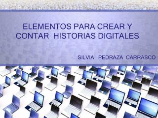 ELEMENTOS PARA CREAR Y CONTAR HISTORIAS DIGITALES