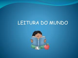 LEITURA DO MUNDO